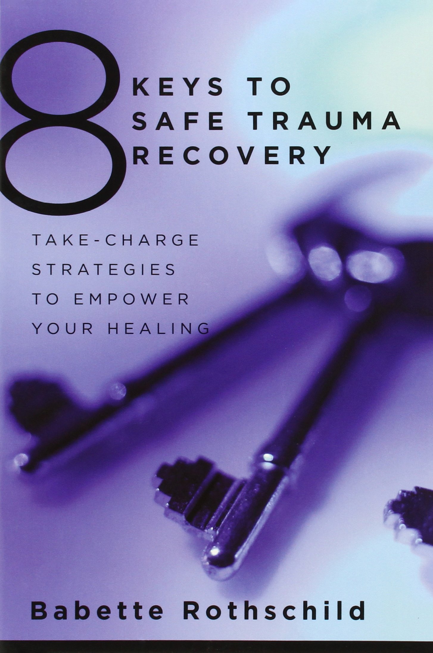 8 Keys to Safe Trauma Recovery